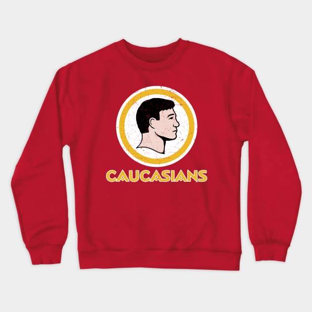 Washington Caucasians Redskins Crewneck Sweatshirt by teespringplus